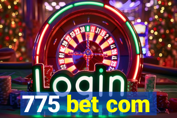 775 bet com